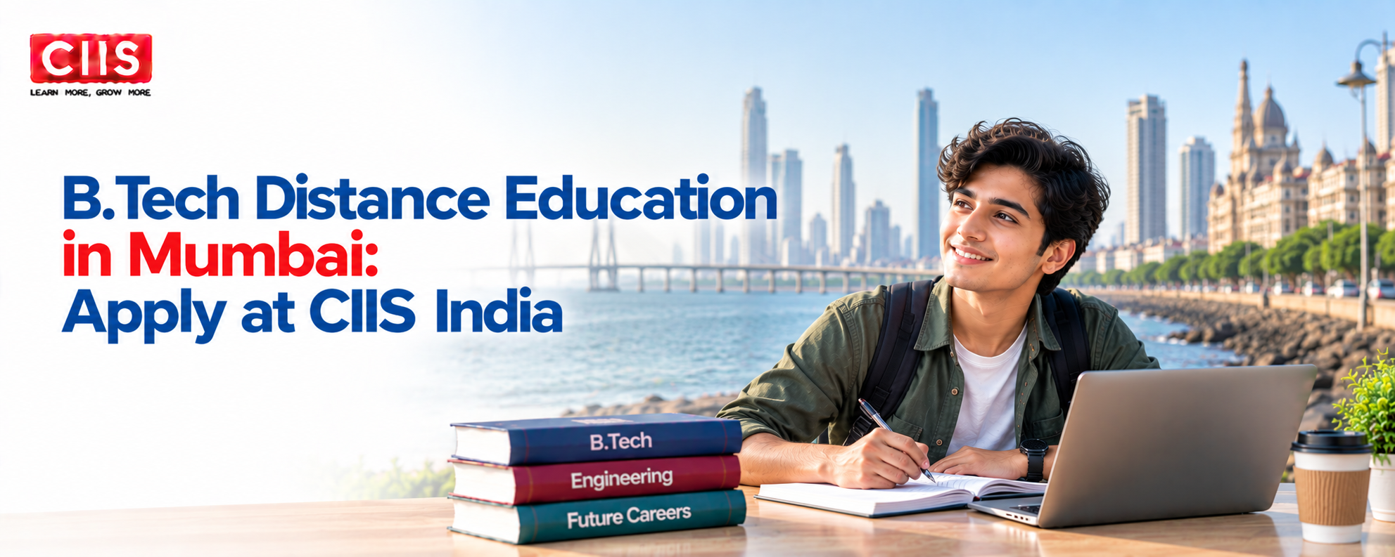 B.Tech Distance Education in Mumbai: Apply at CIIS India 1 B.Tech Distance Education in Mumbai: Apply at CIIS India